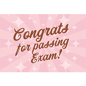 Congrats for passing Exam!（受験合格おめでとう！）